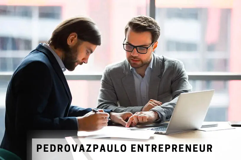 PedroVazPaulo Entrepreneur: Biography, Career Growth, and Business Achievements