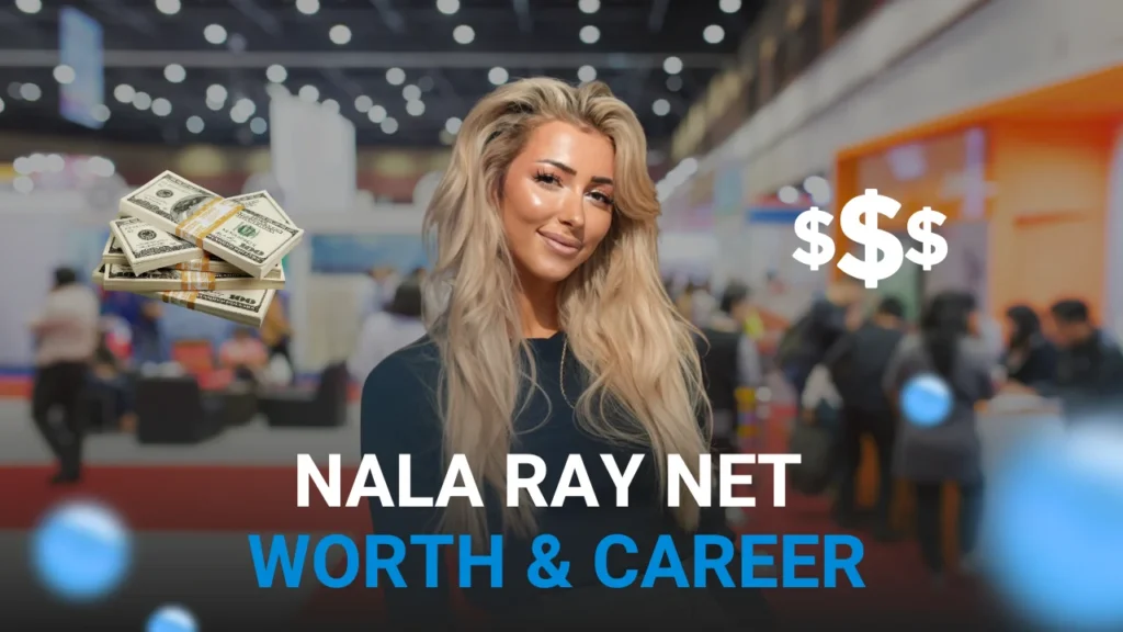Nala Ray net worth
