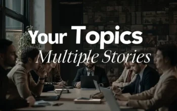 Your Topics | Multiple Stories